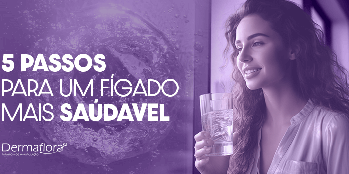 5 Passos Essenciais para Manter seu Fígado Saudável